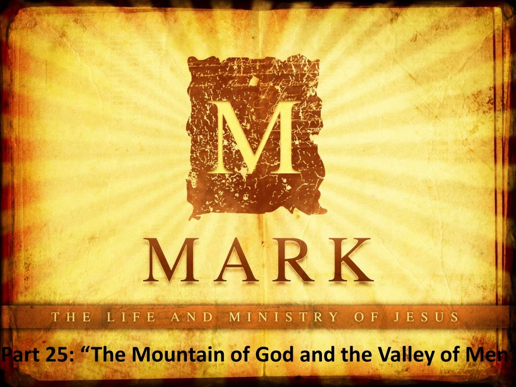 part 25 the mountain of god and the valley of men