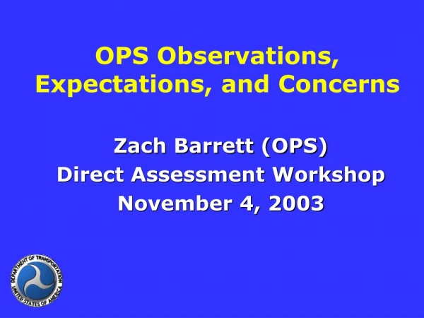 OPS Observations, Expectations, and Concerns