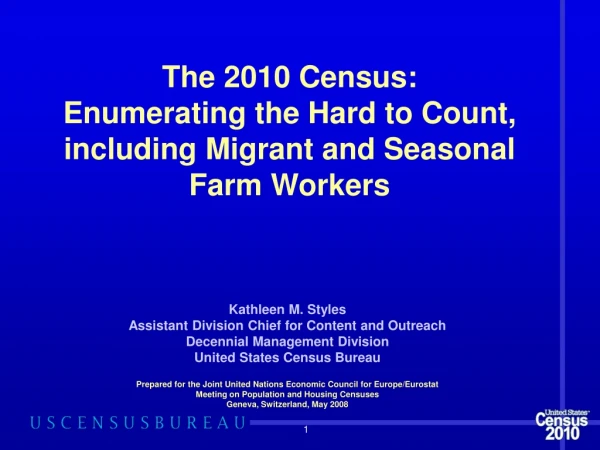The 2010 Census: Enumerating the Hard to Count, including Migrant and Seasonal Farm Workers