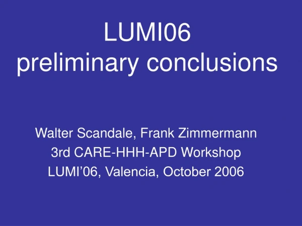 LUMI06 preliminary conclusions