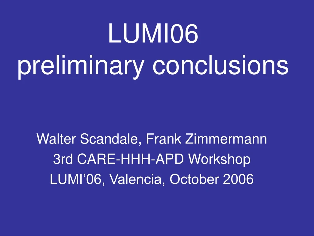 lumi06 preliminary conclusions