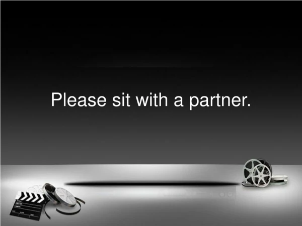 Please sit with a partner.