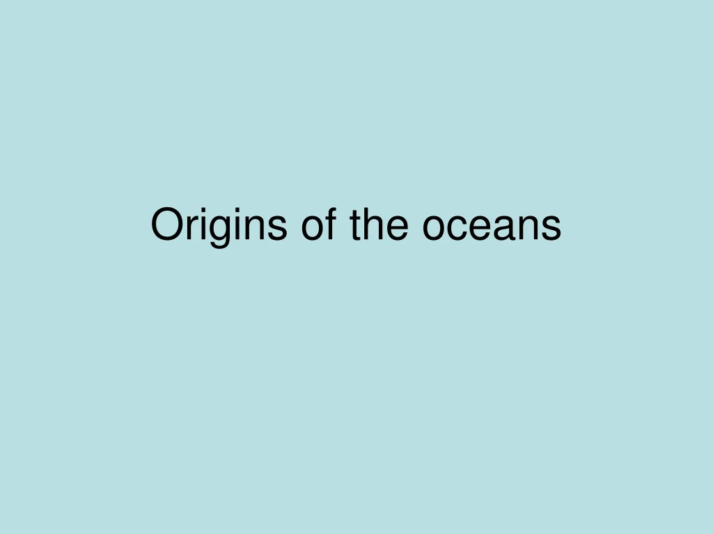 origins of the oceans