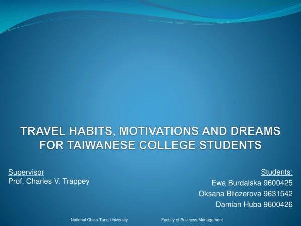 TRAVEL HABITS, MOTIVATIONS AND DREAMS FOR TAIWANESE COLLEGE STUDENTS