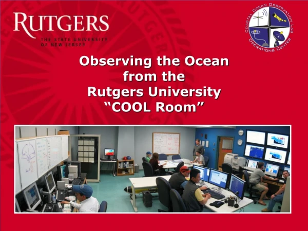 Observing the Ocean from the Rutgers University “COOL Room”