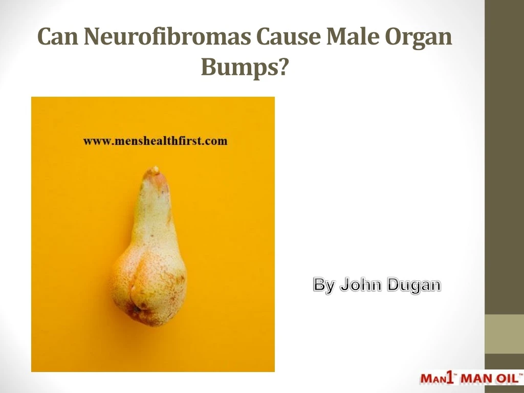 can neurofibromas cause male organ bumps