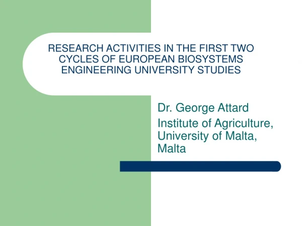 RESEARCH ACTIVITIES IN THE FIRST TWO CYCLES OF EUROPEAN BIOSYSTEMS ENGINEERING UNIVERSITY STUDIES