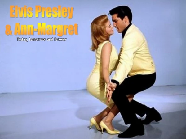 Elvis Presley &amp; Ann-Margret