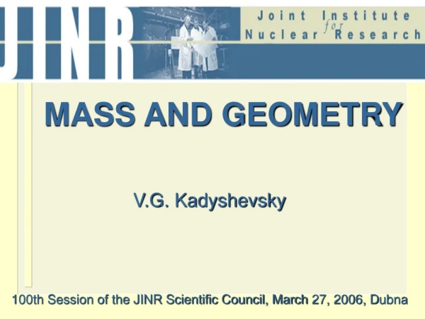 100th Session of the JINR Scientific Council, March 2 7, 2006, D ubna