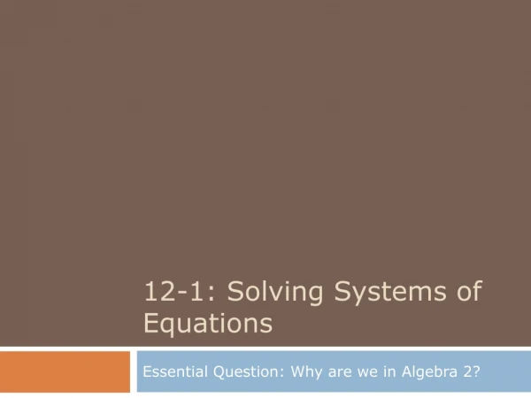 12-1: Solving Systems of Equations
