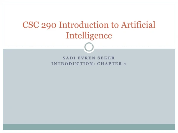 CSC 290 Introduction to Artificial Intelligence