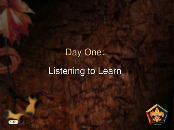 Day One: Listening to Learn