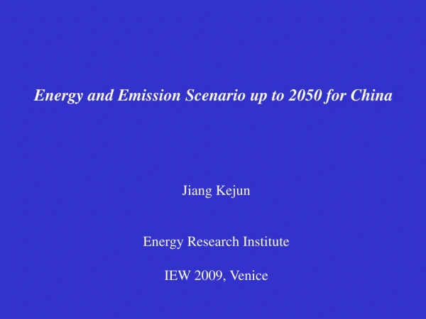 Energy and Emission Scenario up to 2050 for China