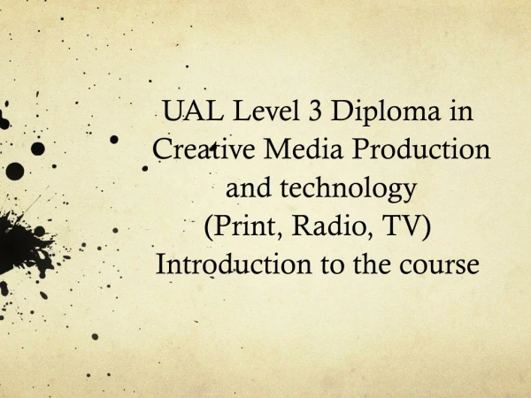 UAL Level 3 Diploma in Creative Media Production and technology (Print, Radio, TV)