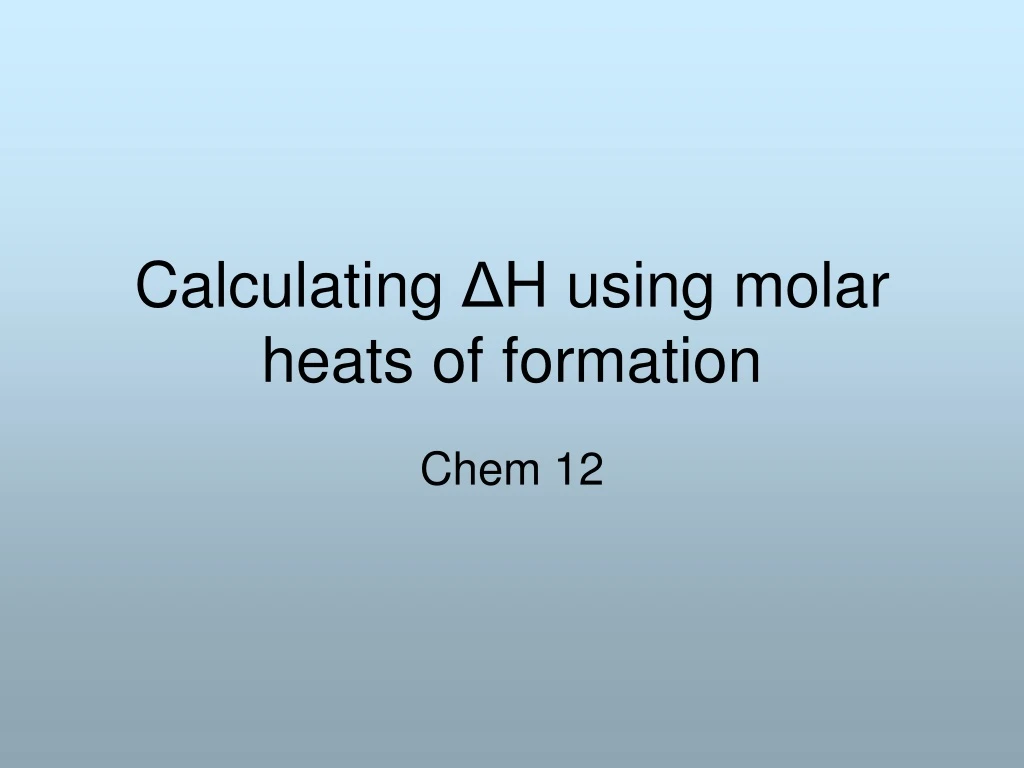 calculating h using molar heats of formation