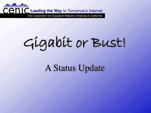 Gigabit or Bust! A Status Update
