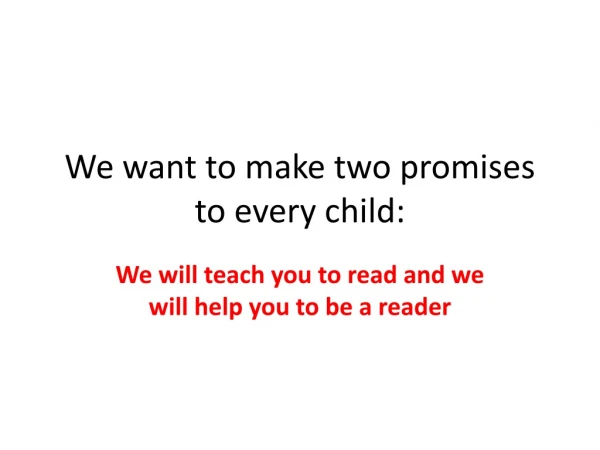 We want to make two promises to every child: