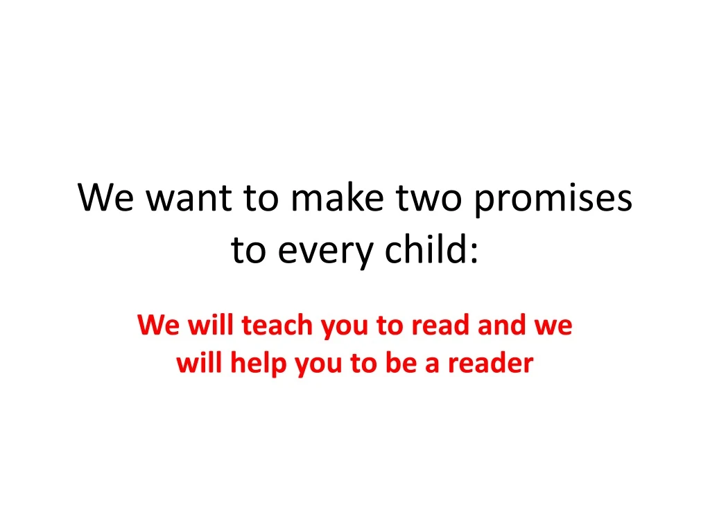 we want to make two promises to every child