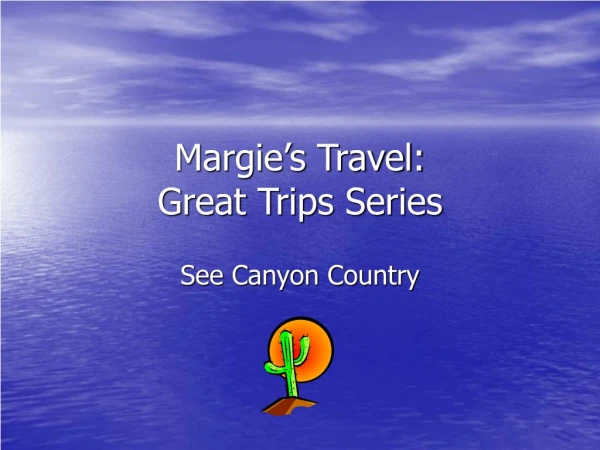 Margie’s Travel: Great Trips Series