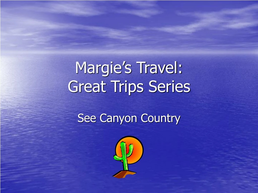 margie s travel great trips series