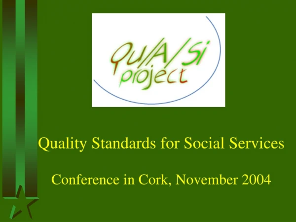 Quality Standards for Social Services Conference in Cork, November 2004