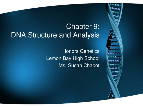Chapter 9: DNA Structure and Analysis