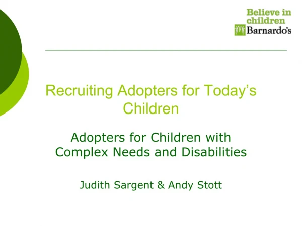 Recruiting Adopters for Today’s Children