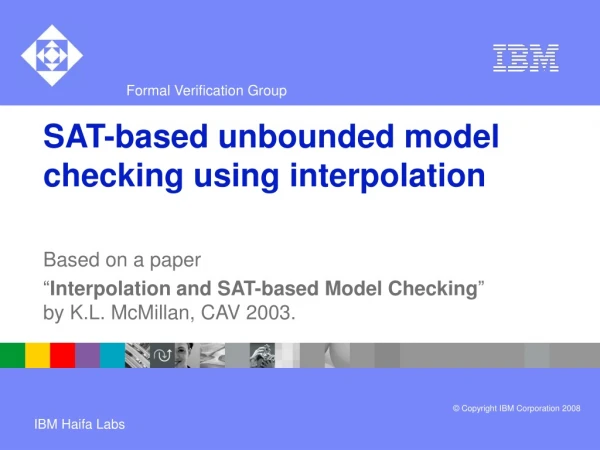 SAT-based unbounded model checking using interpolation