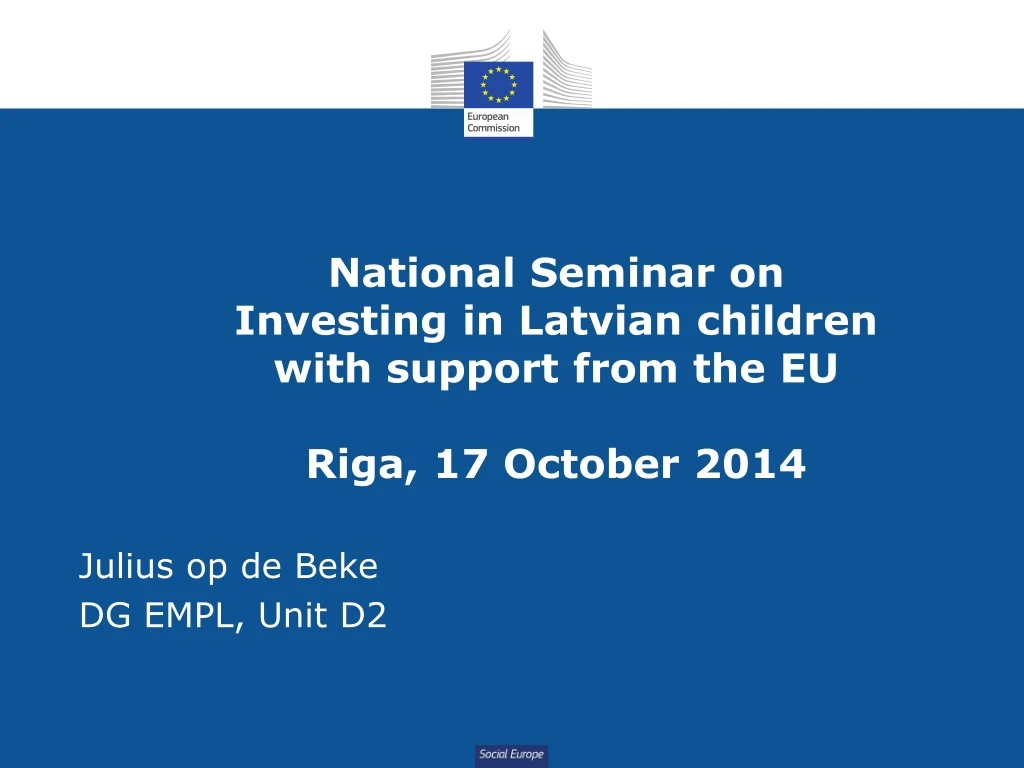 national seminar on investing in latvian children with support from the eu riga 17 october 2014