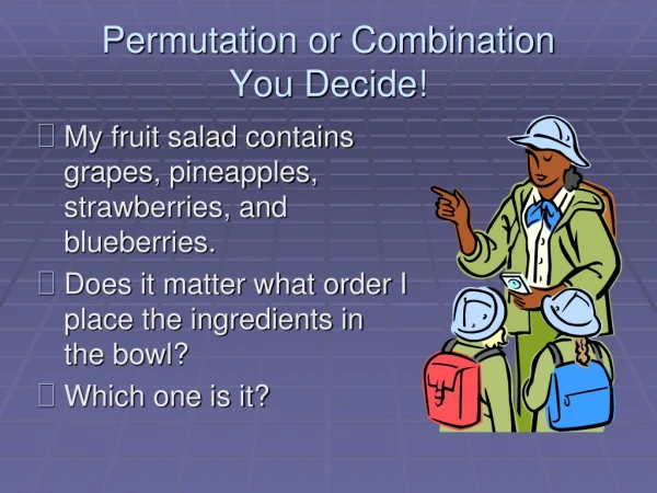 Permutation or Combination You Decide!