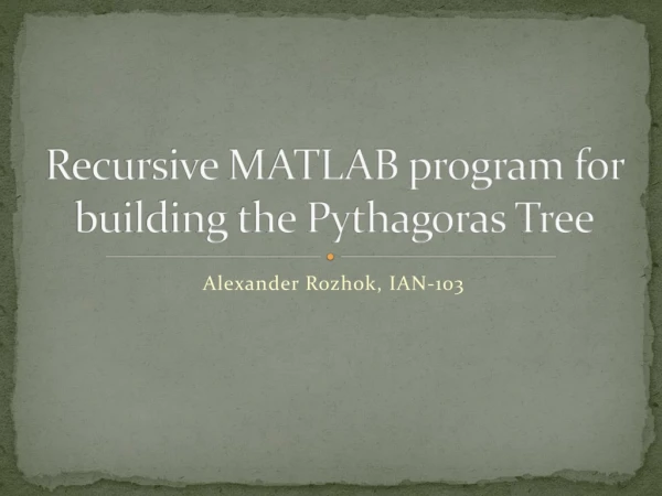 Recursive MATLAB program for building the Pythagoras Tree