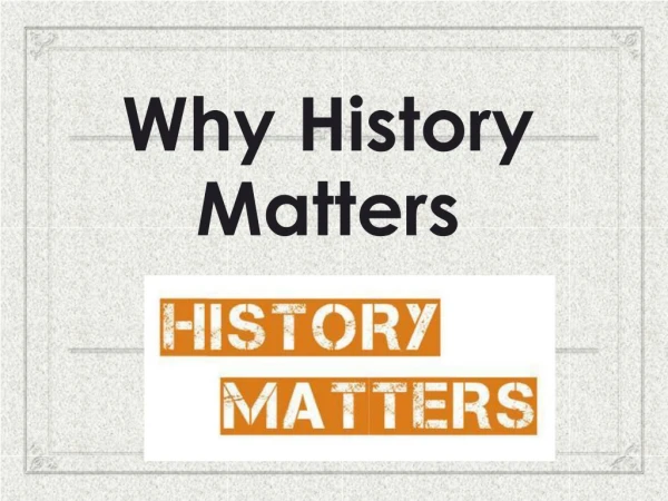 Why History Matters