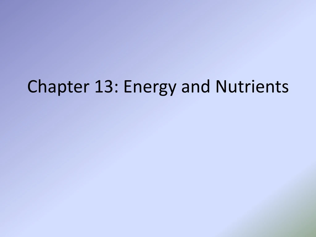 chapter 13 energy and nutrients