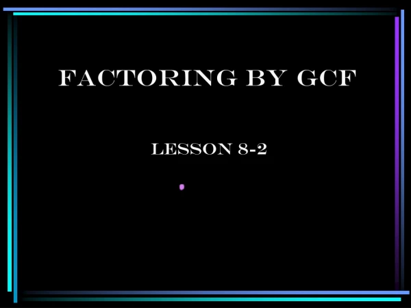 Factoring by GCF