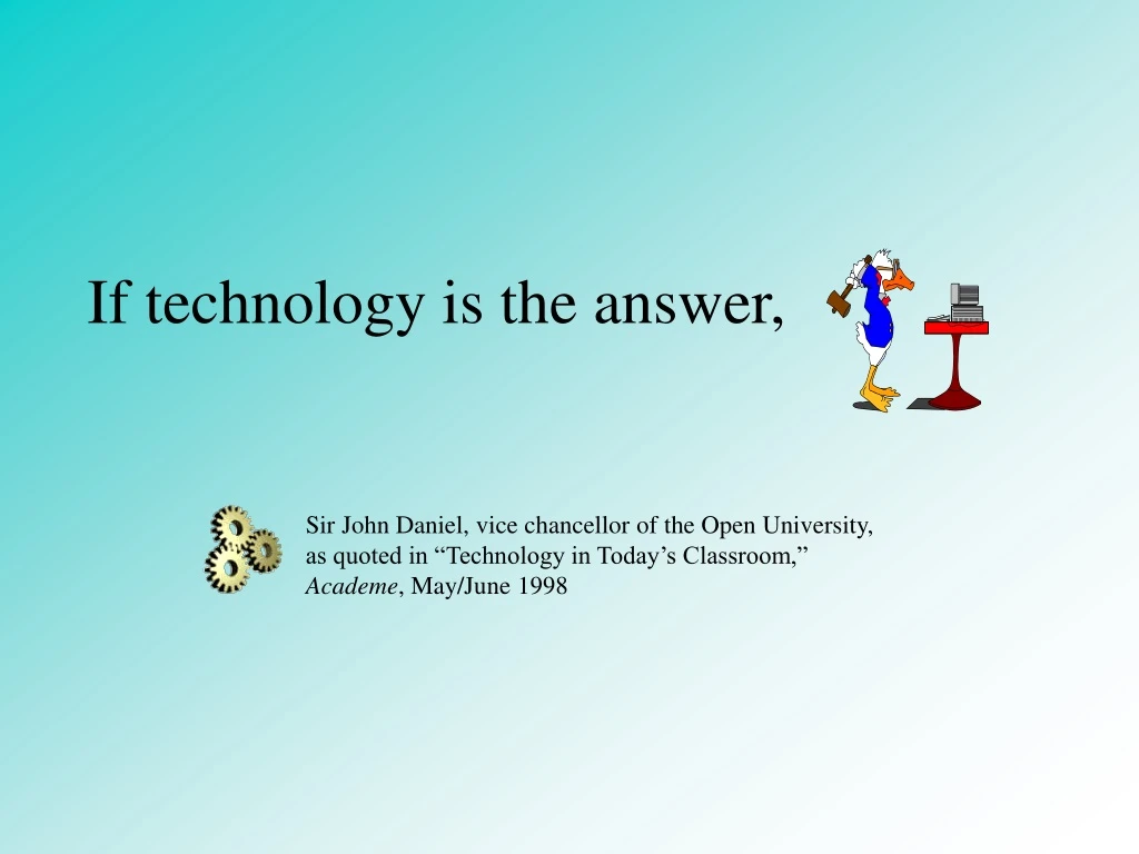 if technology is the answer
