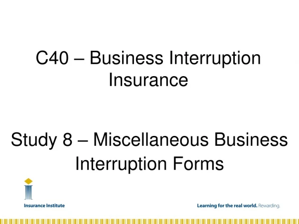Study 8 – Miscellaneous Business Interruption Forms