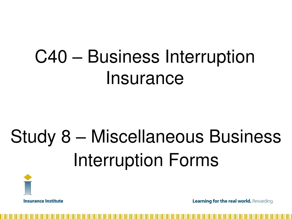 study 8 miscellaneous business interruption forms