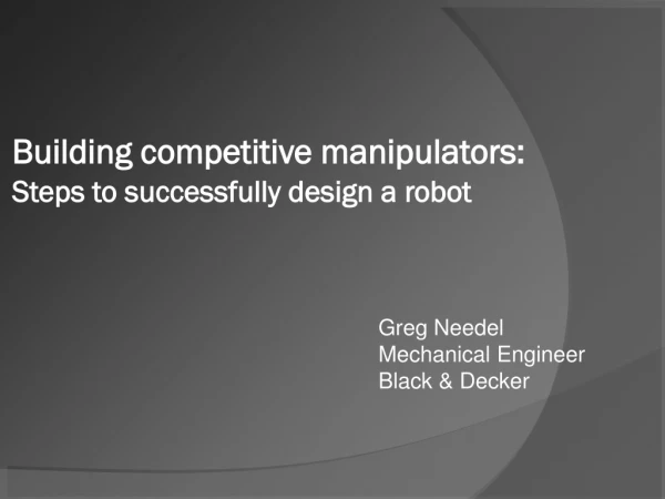 Greg Needel Mechanical Engineer Black &amp; Decker