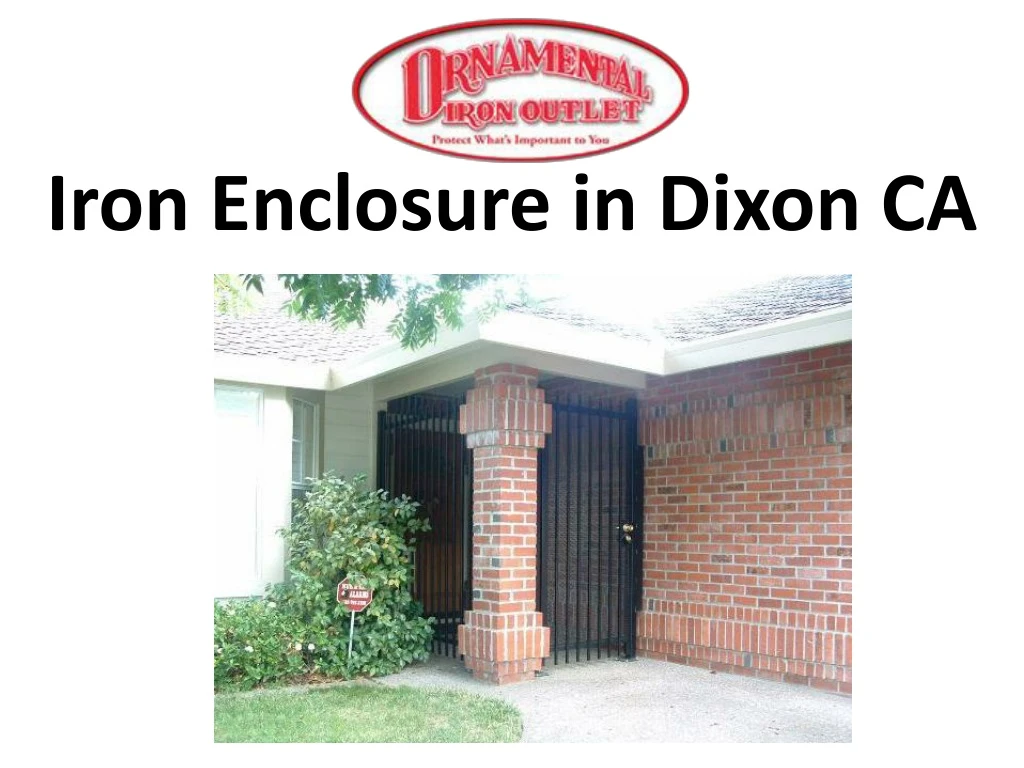 iron enclosure in dixon ca