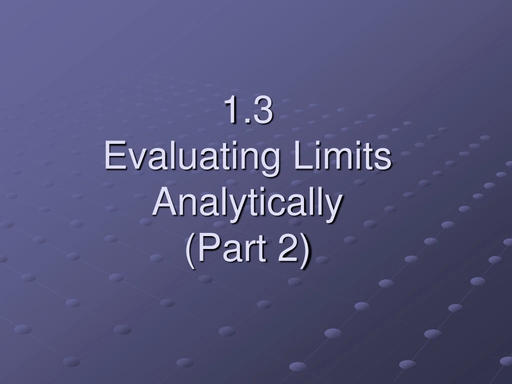1 3 evaluating limits analytically part 2