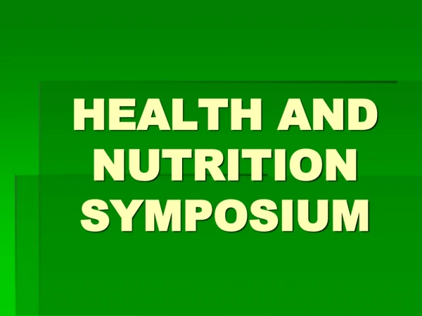 HEALTH AND NUTRITION SYMPOSIUM