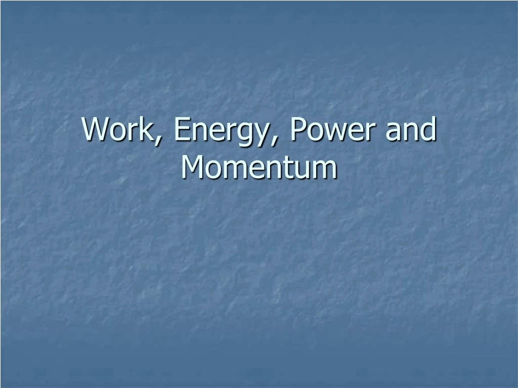 work energy power and momentum