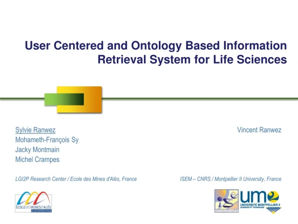 User Centered and Ontology Based Information Retrieval System for Life Sciences