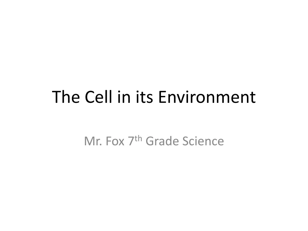 the cell in its environment