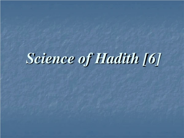Science of Hadith [6]