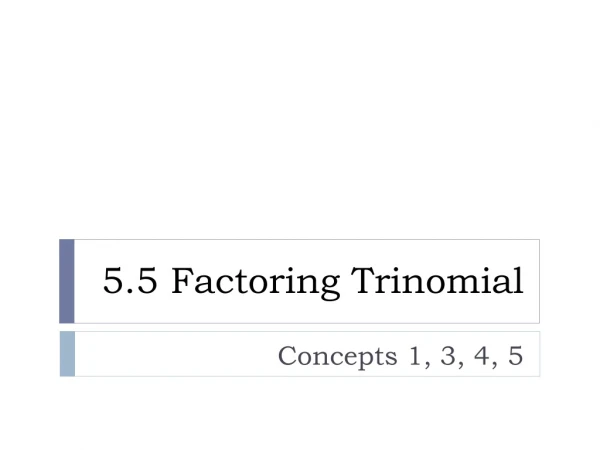 5.5 Factoring Trinomial
