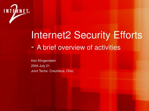 Internet2 Security Efforts - A brief overview of activities