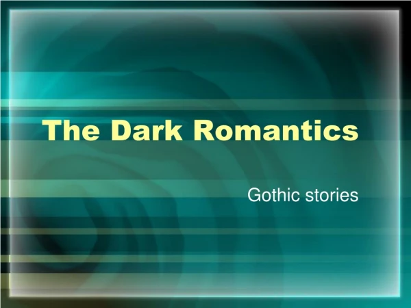 The Dark Romantics