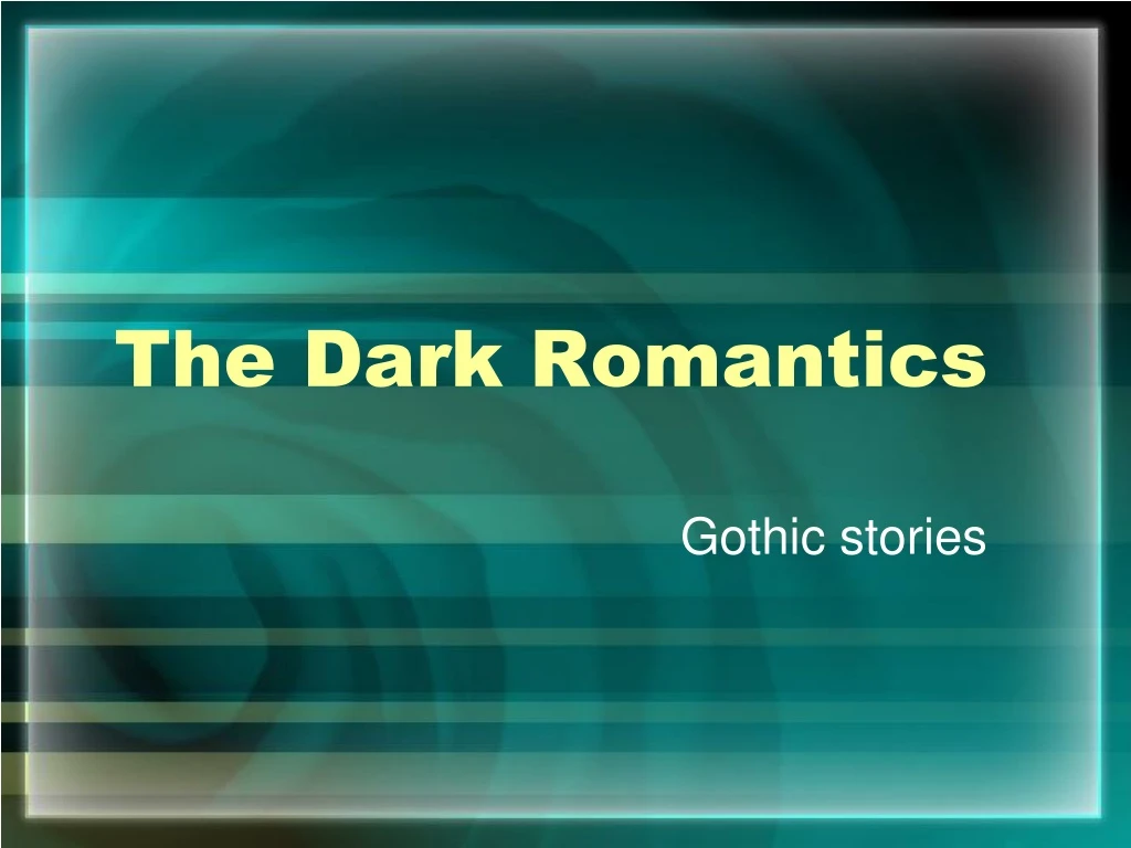 the dark romantics