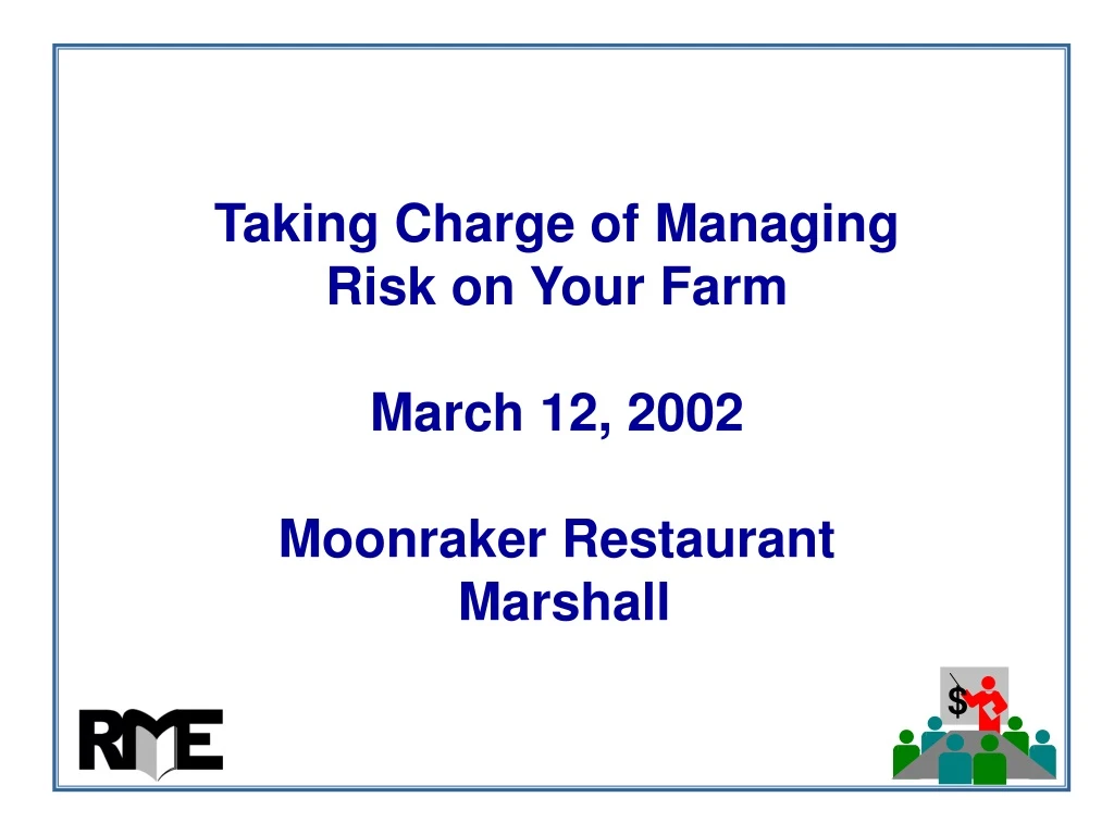 taking charge of managing risk on your farm march 12 2002 moonraker restaurant marshall